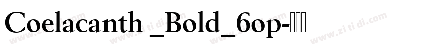 Coelacanth _Bold_6op字体转换